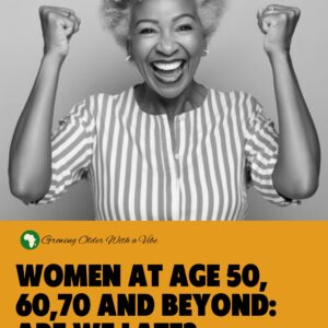 Ebook: Women At Ages 50, 60, 70 and Beyond: Are We Late?
